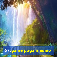 67.game paga mesmo